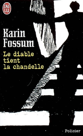 Le diable tient la chandelle by Karin Fossum