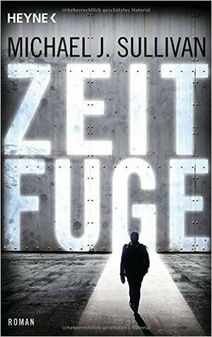 Zeitfuge by Oliver Plaschka, Michael J. Sullivan