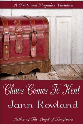 Chaos Comes to Kent by Jann Rowland