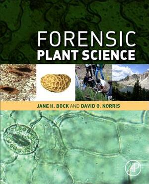 Forensic Plant Science by David O. Norris, Jane H. Bock