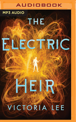 The Electric Heir by Victoria Lee