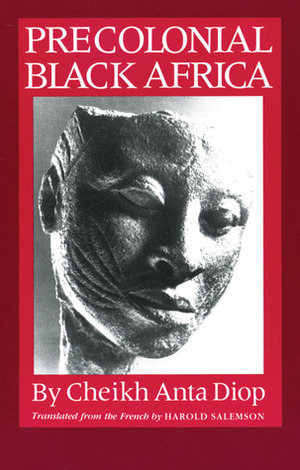 Precolonial Black Africa by Harold Salemson, Cheikh Anta Diop