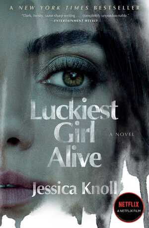 Luckiest Girl Alive by Jessica Knoll