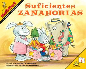 Suficientes Zanahorias: Just Enough Carrots (Spanish Edition) by Stuart J. Murphy
