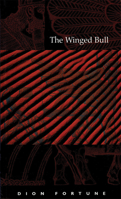 The Winged Bull by Dion Fortune