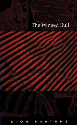 The Winged Bull by Dion Fortune