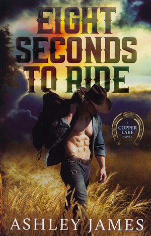 Eight Seconds to Ride by Ashley James