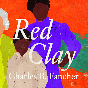 Red Clay by Charles B. Fancher