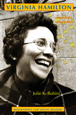 Virginia Hamilton: America's Storyteller by Julie K. Rubini