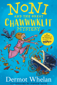 Noni and the Great Chaaawklit Mystery by Dermot Whelan