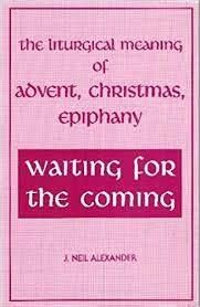 Waiting for the Coming by J. Neil Alexander