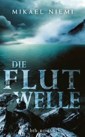 Die Flutwelle: Roman by Christel Hildebrandt, Mikael Niemi