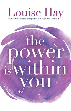 The Power Is Within You by Louise L. Hay