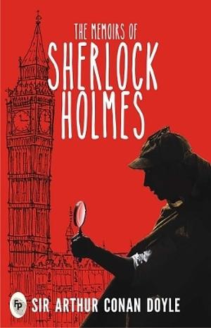 The Memoirs Of Sherlock Holmes by Arthur Conan Doyle