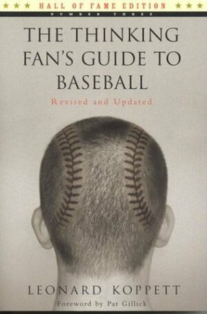 The Thinking Fan's Guide to Baseball (Hall of Fame Edition) by Leonard Koppett