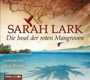 Die Insel der roten Mangroven by Sarah Lark