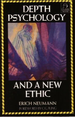 Depth Psychology and a New Ethic by Erich Neumann