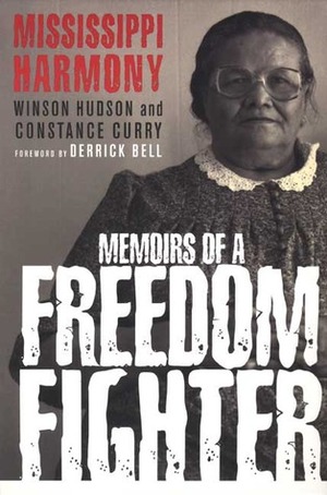 Mississippi Harmony: Memoirs of a Freedom Fighter by Constance Curry, Winson Hudson