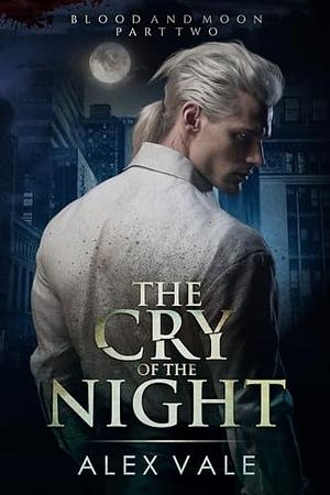 The Cry of the Night by Alex Vale