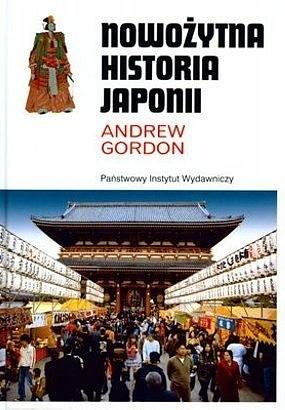 Nowożytna historia Japonii. Od czasów Tokugawów do współczesności by Andrew Gordon