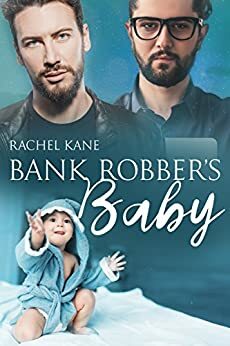 Bank Robber's Baby by Rachel Kane