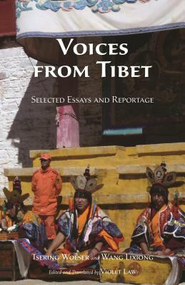 Voices from Tibet: Selected Essays and Reportage by Tsering Woeser, Wang Lixiong