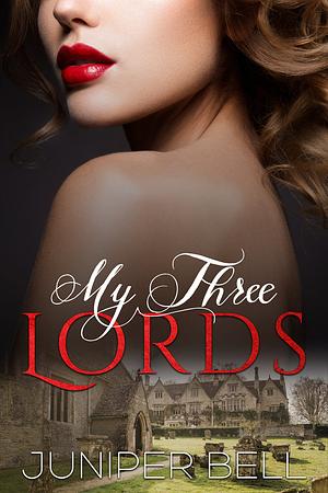 My Three Lords by Juniper Bell