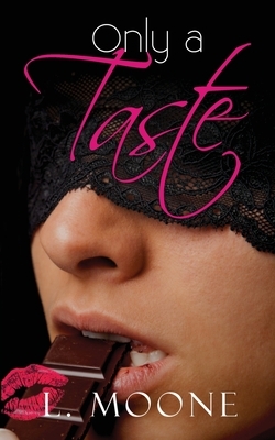 Only a Taste by L. Moone