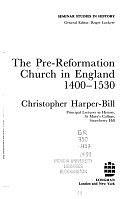 The Pre-Reformation Church in England, 1400-1530 by Christopher Harper-Bill