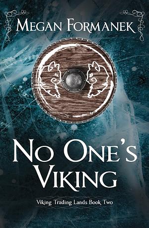 No One's Viking by Megan Formanek, Megan Formanek