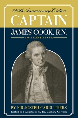 Captain James Cook, R.N.: 250th Anniversary Celebration Edition by Joseph Carruthers