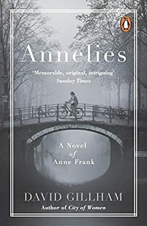 Annelies: A Novel of Anne Frank by David R. Gillham