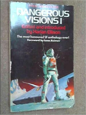 Dangerous Visions 1 by Harlan Ellison