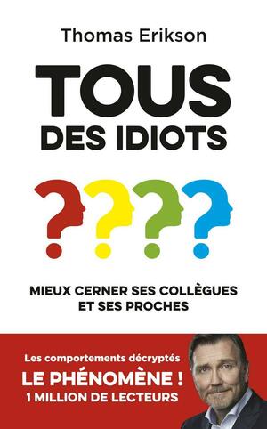 Tous des idiots ? by Thomas Erikson