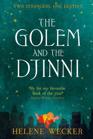 The Golem and the Jinni by Helene Wecker