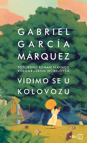 Vidimo se u kolovozu  by Gabriel García Márquez