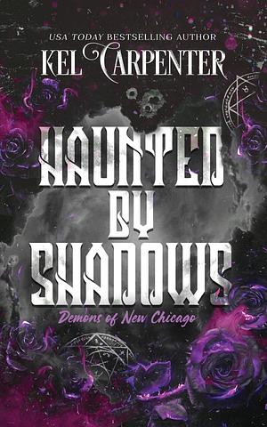 Haunted by Shadows by Kel Carpenter
