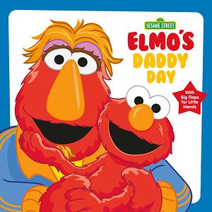 Elmo's Daddy Day by Andrea Posner-Sanchez