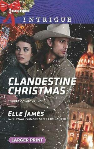 Clandestine Christmas by Elle James