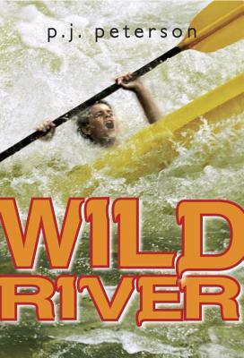 Wild River by P. J. Petersen