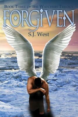 Forgiven: The Watchers Trilogy by S.J. West