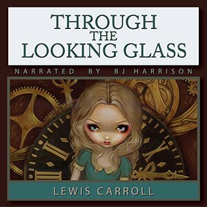 Through the Looking Glass by Lewis Carroll