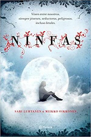 Ninfas by Miikko Oikkonen, Sari Luhtanen