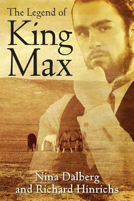 The Legend of King Max by Richard Hinrichs, Nina Dalberg