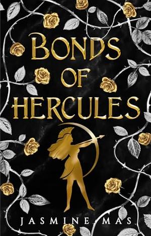 Bonds of Hercules by Jasmine Mas