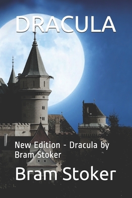 Dracula: New Edition - Dracula by Bram Stoker by Bram Stoker