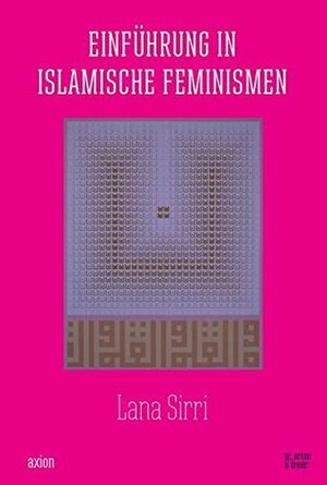 Einführung in Islamische Feminismen by Lana Sirri