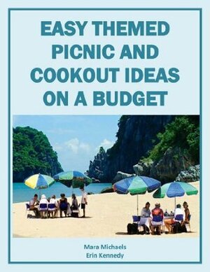 Easy Themed Picnic and Cookout Ideas on a Budget (Food Matters) by Erin Kennedy, Mara Michaels