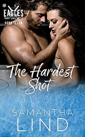 The Hardest Shot by Samantha Lind