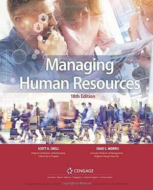 Managing Human Resources, Loose-Leaf Version by Scott A. Snell, Shad Morris, George W. Bohlander